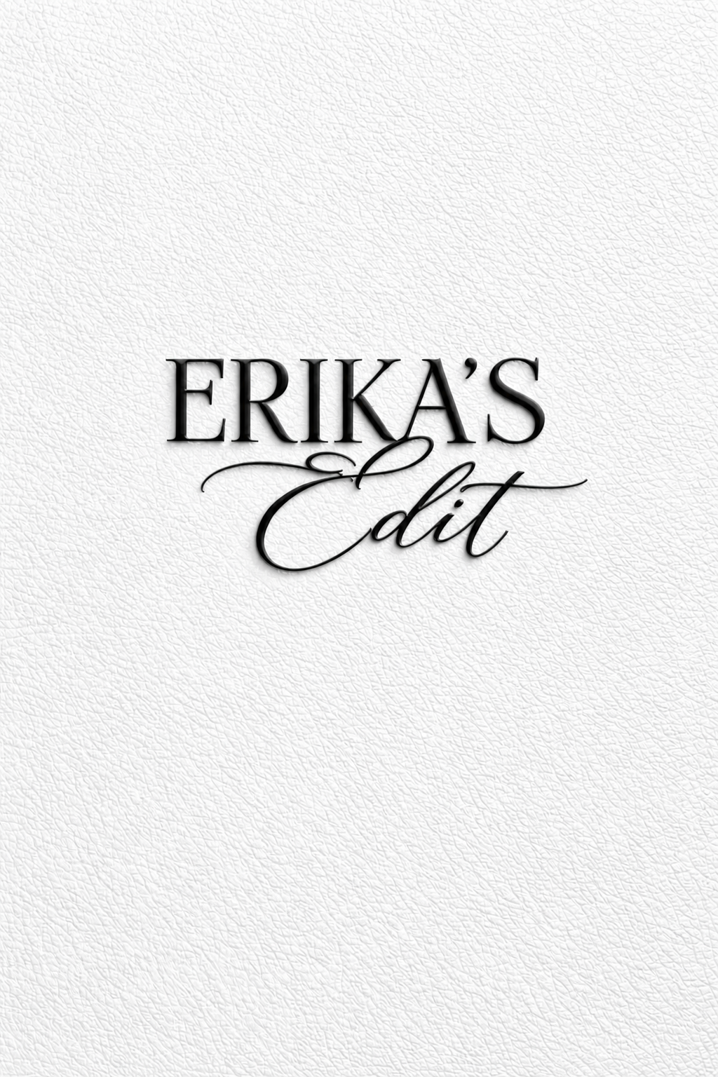 Erika’s Edit